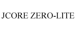 JCORE ZERO-LITE trademark