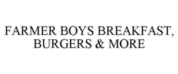 FARMER BOYS BREAKFAST, BURGERS & MORE trademark