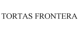 TORTAS FRONTERA trademark