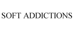 SOFT ADDICTIONS trademark