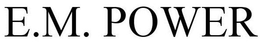 E.M. POWER trademark