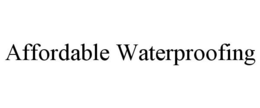 AFFORDABLE WATERPROOFING trademark