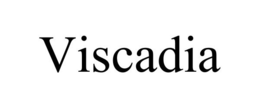 VISCADIA trademark