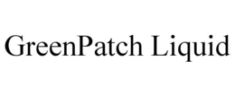 GREENPATCH LIQUID trademark