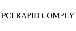 PCI RAPID COMPLY trademark