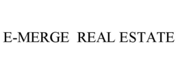E-MERGE REAL ESTATE trademark