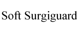 SOFT SURGIGUARD trademark