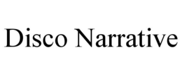 DISCO NARRATIVE trademark