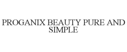 PROGANIX BEAUTY PURE AND SIMPLE trademark