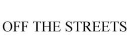 OFF THE STREETS trademark
