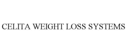 CELITA WEIGHT LOSS SYSTEMS trademark