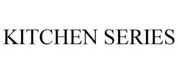 KITCHEN SERIES trademark