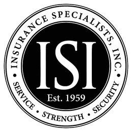 ISI EST. 1959 INSURANCE SPECIALISTS, INC. · SECURITY · STRENGTH · SERVICE trademark