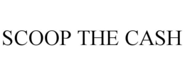 SCOOP THE CASH trademark