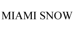 MIAMI SNOW trademark