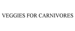 VEGGIES FOR CARNIVORES trademark