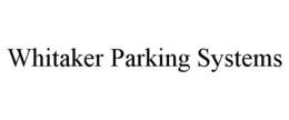 WHITAKER PARKING SYSTEMS trademark
