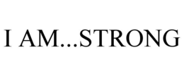 I AM...STRONG trademark