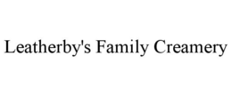 LEATHERBY'S FAMILY CREAMERY trademark