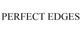 PERFECT EDGES trademark