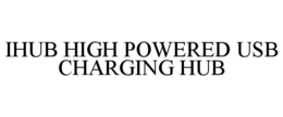 IHUB HIGH POWERED USB CHARGING HUB trademark