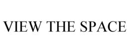 VIEW THE SPACE trademark