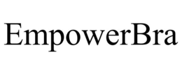 EMPOWERBRA trademark
