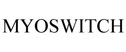 MYOSWITCH trademark