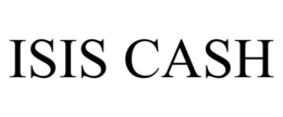 ISIS CASH trademark