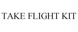 TAKE FLIGHT KIT trademark
