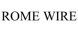 ROME WIRE trademark