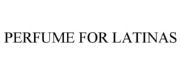 PERFUME FOR LATINAS trademark