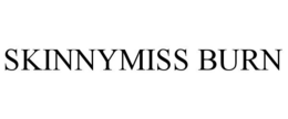 SKINNYMISS BURN trademark