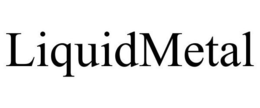 LIQUIDMETAL trademark