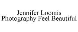 JENNIFER LOOMIS PHOTOGRAPHY FEEL BEAUTIFUL trademark