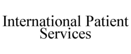 INTERNATIONAL PATIENT SERVICES trademark