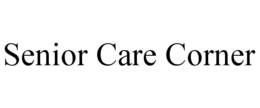 SENIOR CARE CORNER trademark