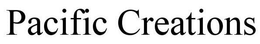 PACIFIC CREATIONS trademark