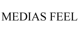 MEDIAS FEEL trademark
