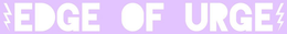 EDGE OF URGE trademark