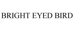 BRIGHT EYED BIRD trademark