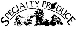 SPECIALTY PRODUCE trademark