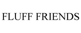 FLUFF FRIENDS trademark