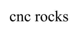 CNC ROCKS trademark