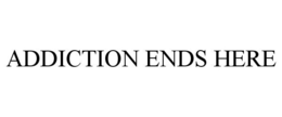 ADDICTION ENDS HERE trademark