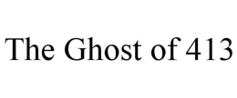THE GHOST OF 413 trademark