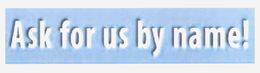 ASK FOR US BY NAME! trademark