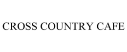 CROSS COUNTRY CAFE trademark