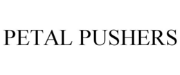 PETAL PUSHERS trademark