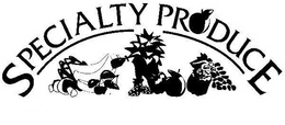 SPECIALTY PRODUCE trademark